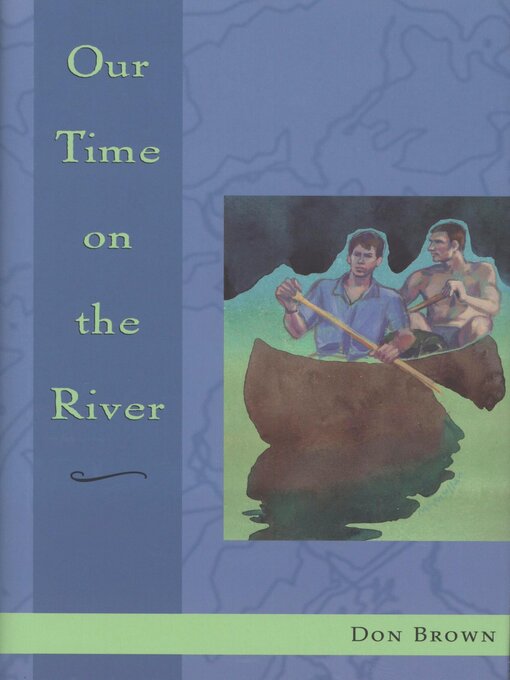 Title details for Our Time on the River by Don Brown - Available